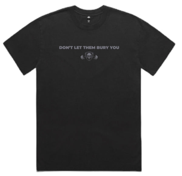 BURY YOUR EXCUSES T-Shirt By CBF Apparel